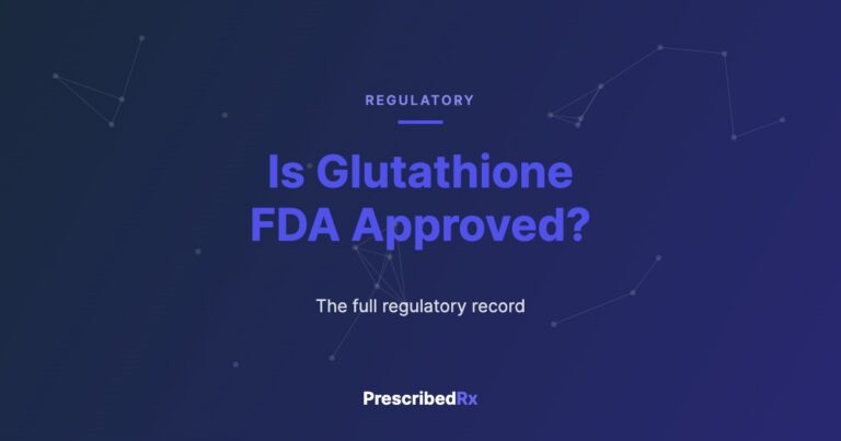 Is glutathione FDA approved, PrescribedRX